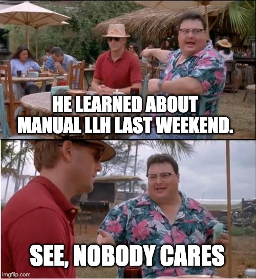 Nobody cares about manual LLH